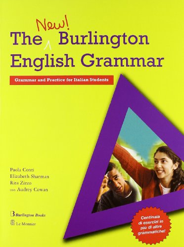 The new Burlington english grammar. Grammar and practice. Per le Scuole superiori The new Burlington english grammar. Grammar and practice. Per le Scuole superiori