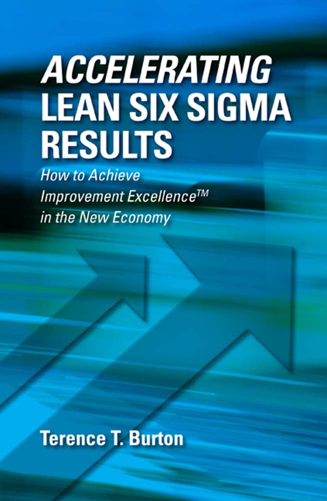 Buy Accelerating Lean Six Sigma Results: How to Achieve Improvement Excellence in the New Economy — BookShops.in