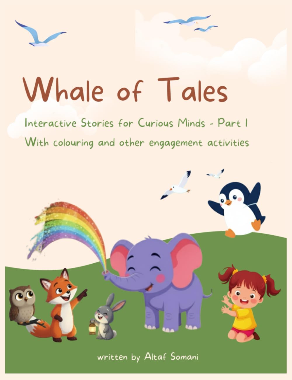 Whale of Tales Part 1: Stories for our Little Ones Ages 3-8 by Altaf Somani | Moral stories with Interactive Activities | Colourful Illustrated Story Book for Kids