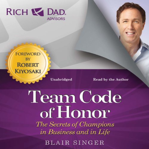 Team Code of Honor: The Secrets of Champions in Business and in Life Audiobook by Blair Singer