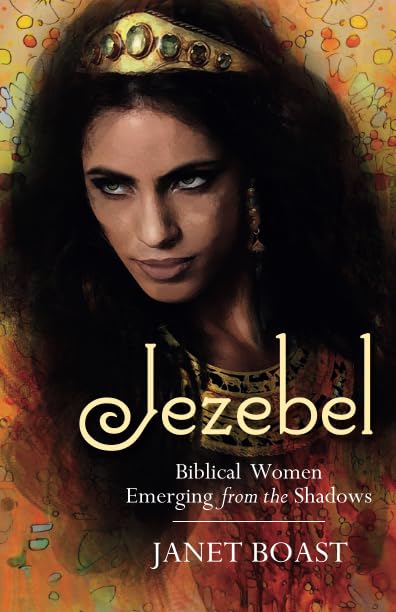 Jezebel: Biblical Women Emerging from the Shadows