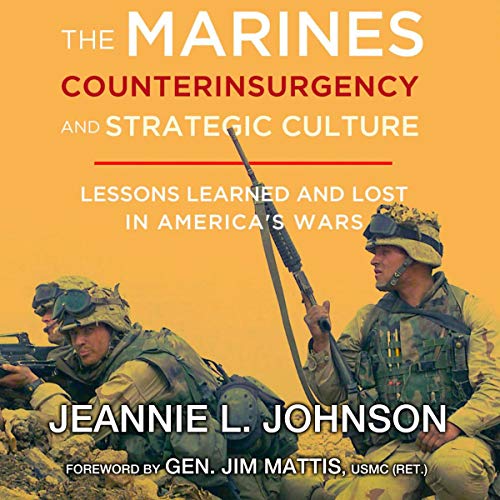 The Marines, Counterinsurgency, and Strategic Culture by Jeannie L. Johnson episode artwork