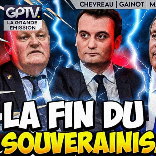 Page de couverture de PHILIPPOT VS ASSELINEAU : LA DERNIÈRE CHANCE POUR LA FRANCE EST-ELLE MORTE ? | GPTV