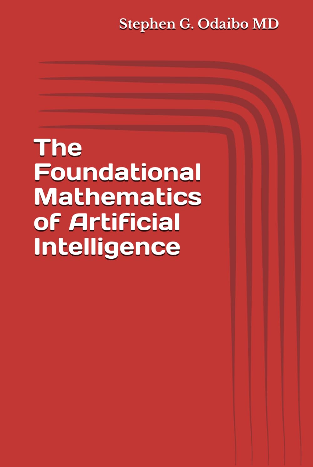 The Foundational Mathematics of Artificial Intelligence