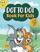 Dot To Dot Book For Kids Ages 8-12: 115 Fun And Challenging Connect The Dots Book For Kids, Boys And Girls Age 8-10, 10-12 | Kids Dot To Dot Puzzles Workbook With Colorable Pages B099ZX9BXC Book Cover