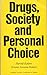 Drugs Society and Personal Choice