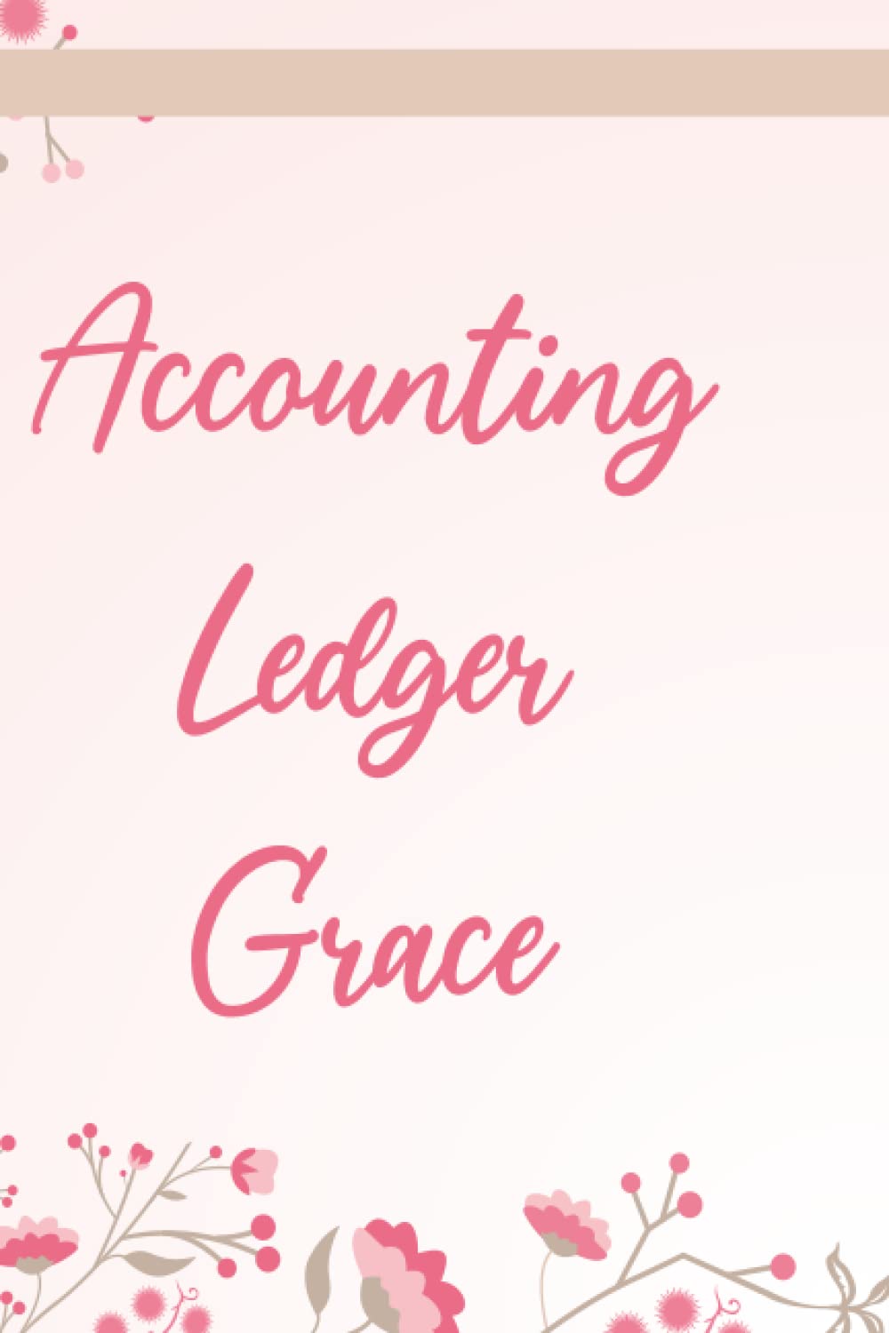 Accounting Ledger Book : Grace: Business Notebook / For Bookkeeping , 6x9 Inche,Soft cover,Mate Finish