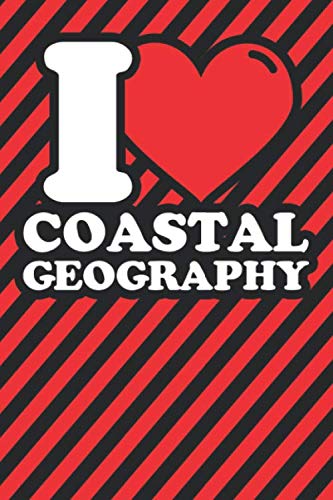 Notebook lined: Coastal geography Gifts - Funny I love Coastal geography Humor