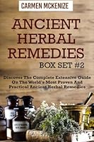 Discover The Complete Extensive Guide On The World?s Most Proven And Practical Ancient Herbal Remedies. 1507790074 Book Cover