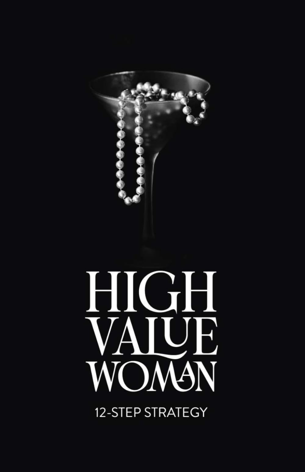 High Value Woman: 12-Step Strategy