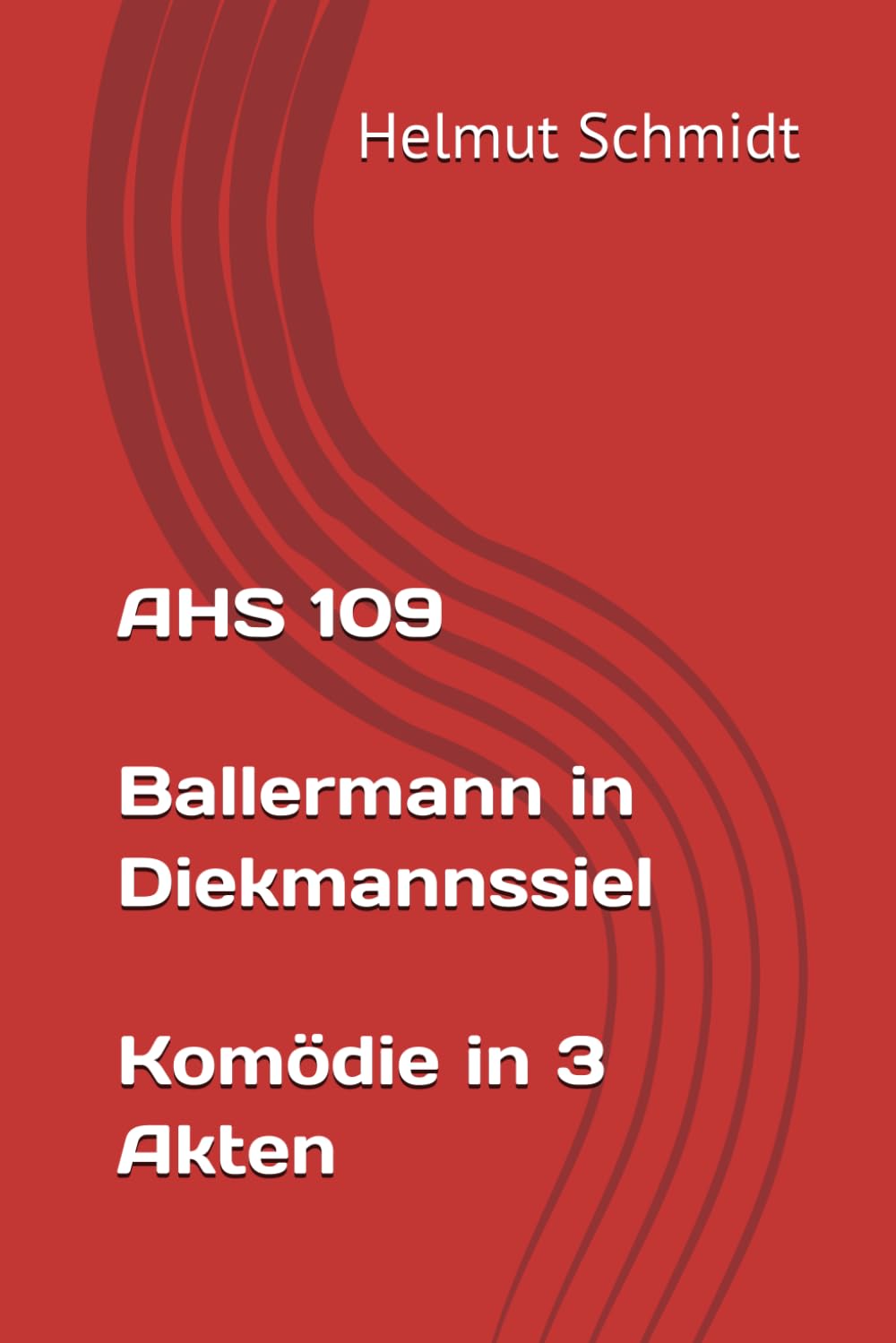 AHS 109 Ballermann in Diekmannssiel - Komödie in 3 Akten