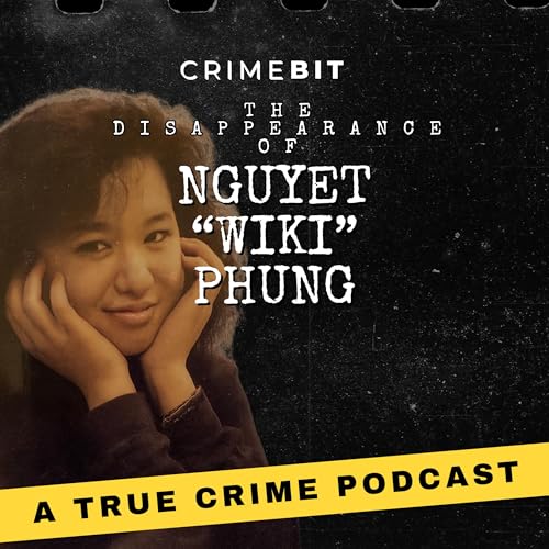 Nguyet "Wiki" Phung’s Disappearance & the BIZARRE Story That Followed Podcast Por arte de portada