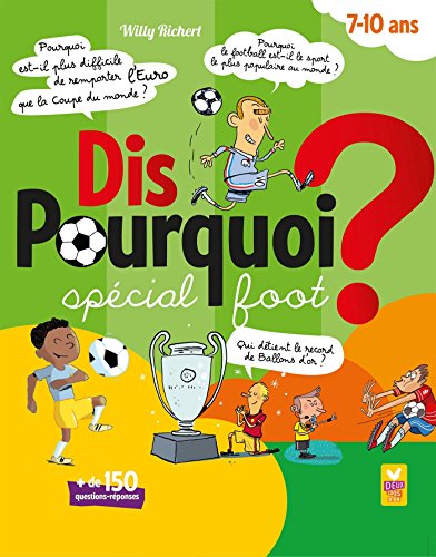 Télécharger Dis pourquoi ? 7-10 ans - Spécial foot Livre PDF Gratuit