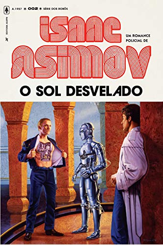 O Sol Desvelado: 2 (Série dos Robôs)