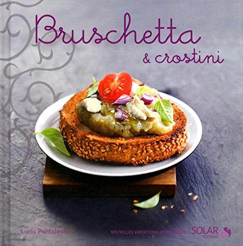 Bruschetta et crostini (NLLES VARIATION) (French