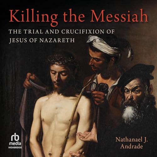 Killing the Messiah Audiolivro Por Nathanael J. Andrade capa