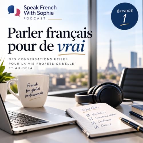 Parler fran&ccedil;ais pour de vrai