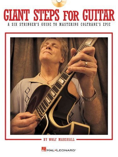 Giant Steps for Guitar: A Six-Stringer's Guide to Mastering Coltrane's Epic by Marshall, Wolf, Coltrane, John (2009) Sheet music      Sheet music