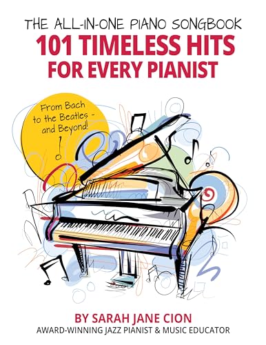 The All-In-One Piano Songbook: 101 Timeless Hits for Every Pianist: From Bach to the Beatles — and Beyond! (The All-In-One Piano Songbook Series 7)