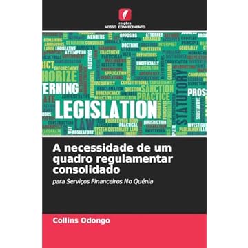 Capa do livro A necessidade de um quadro regulamentar consolidado: para Serviços Financeiros No Quénia