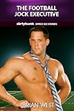 The Football Jock Executive (Dirtyhunk Gay Erotica: Office Sex Stories)