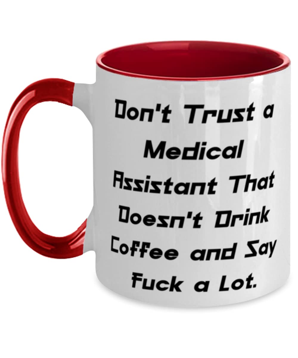 Don't Trust a Medical Assistant That. Medical assistant Two Tone 11oz Mug, Brilliant Medical assistant Gifts, Cup For Coworkers, Unique medical assistant graduation gifts, Personalized medical