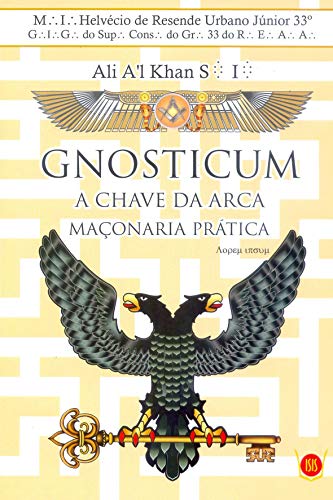 Gnosticum - A Chave da Arca - Maçonaria Prática