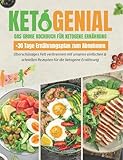 KetoGenial! Dein Weg zu mehr Energie & Genuss: Über 100 ketogene Rezepte für die Keto-Diät | Inkl. 30 Tage Ernährungsplan