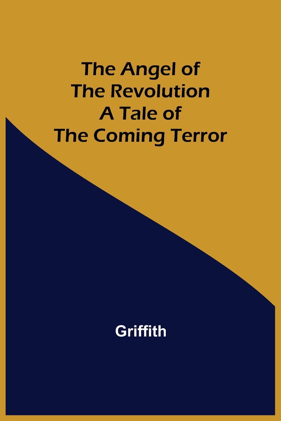 The Angel of the Revolution: A Tale of the Coming Terror