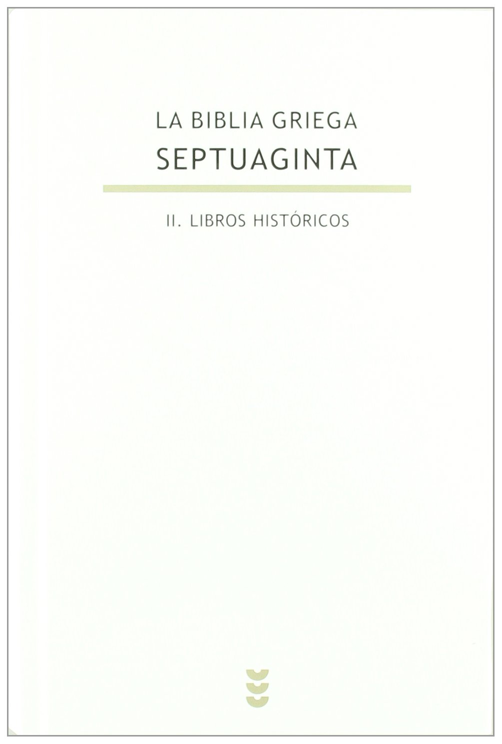 La Biblia griega - Septuaginta: II. Libros históricos: 126 (Biblioteca de Estudios Bíblicos)