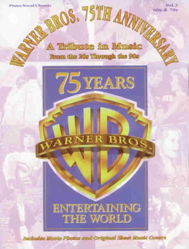 Warner Bros. 75th Anniversary: A Tribute in Music from the 20s Through the 90s : 60s & 70s: 3 (Tribute in Music from the 20's Throught the 90's)