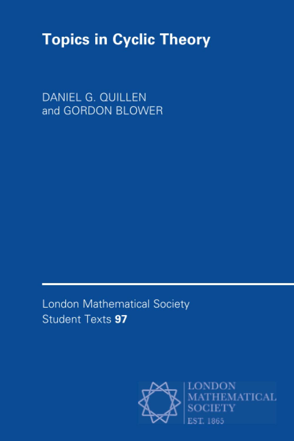 Topics in Cyclic Theory: Series Number 97 (London Mathematical Society Student Texts, Series Number 97)