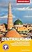 TRESCHER Reiseführer Zentralasien: Auf der Seidenstraße durch Kasachstan, Kirgistan, Usbekistan, Tadschikistan und Turkmenistan. Mit herausnehmbarer Übersichtskarte