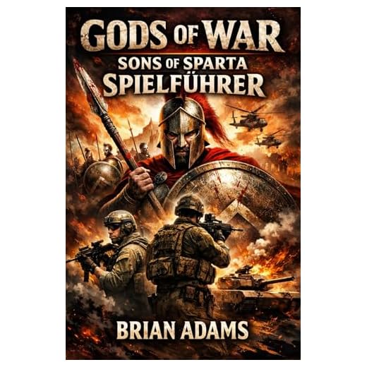 Gods Of War Sons Of Sparta Spielführer: Duty Forged in Blood (Spartan Agoge-Training, harte Prüfungen: Brüder zu Kriegern der Pflicht und Ehre.)