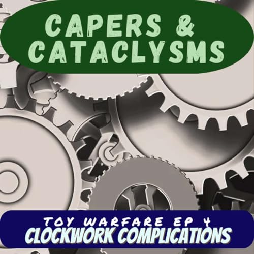 『Capers and Cataclysms - Toy Warfare Part 4』のカバーアート