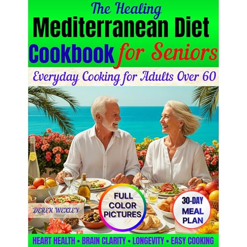 The Healing Mediterranean Diet Cookbook for Seniors Audiolibro Por Derek Wexley arte de portada