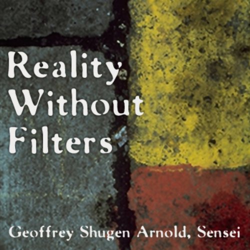 Reality Without Filters