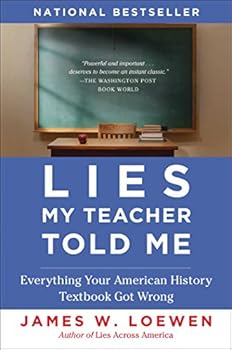 Paperback Lies My Teacher Told Me: Everything Your American History Textbook Got Wrong Book