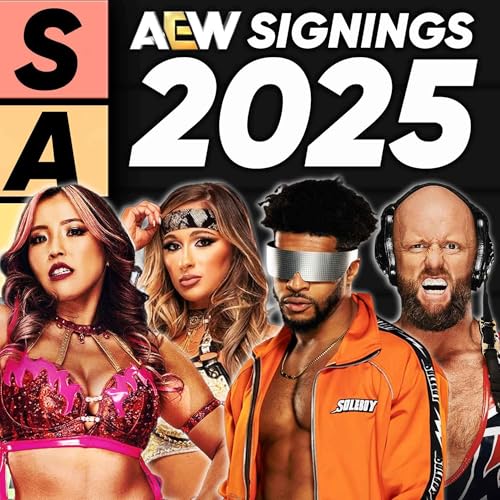 TIER LIST: AEW 2025 Signings Podcast Por  arte de portada