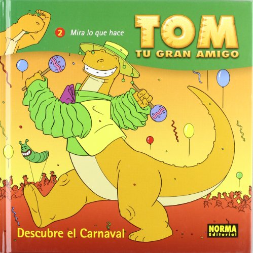 Tom Tu Gran Amigo: Descubre El Carnaval: 2 (DANIEL TORRES)