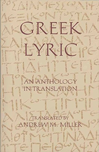 Greek Lyric: An Anthology in Translation (Hackett Classics)