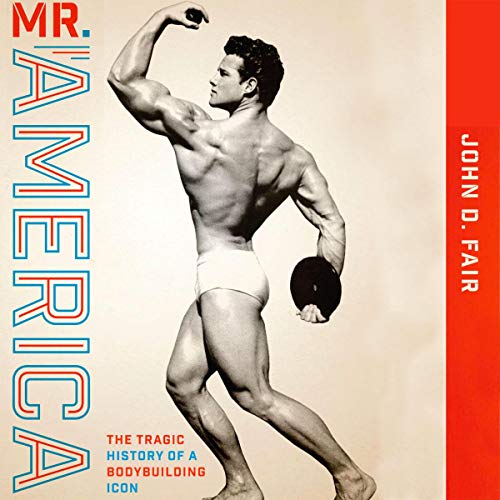 Mr. America: The Tragic History of a Bodybuilding Icon by John D. Fair episode artwork