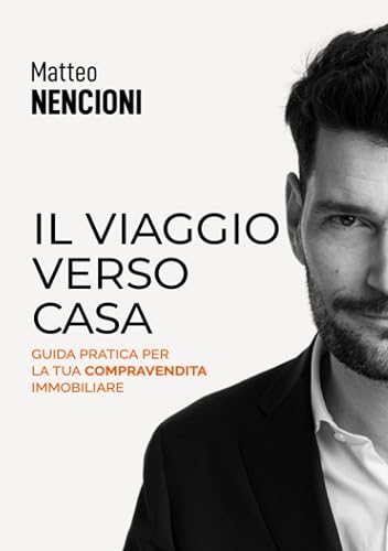 Il viaggio verso casa: Guida pratica per la tua compravendita immobiliare