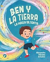 Ben y la tierra, la magia de sentir (Spanish Edition) 6280168638 Book Cover