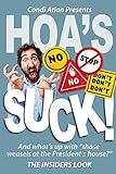 HOAs Suck - The Insiders Look