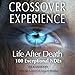 The Crossover Experience: Life After Death / 100 Exceptional NDE Experiences Life After günstig Kaufen-The Crossover Experience: Life After Death / 100 Exceptional NDE Experiences