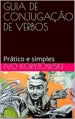 GUIA DE CONJUGAÇÃO DE VERBOS: Prático e simples