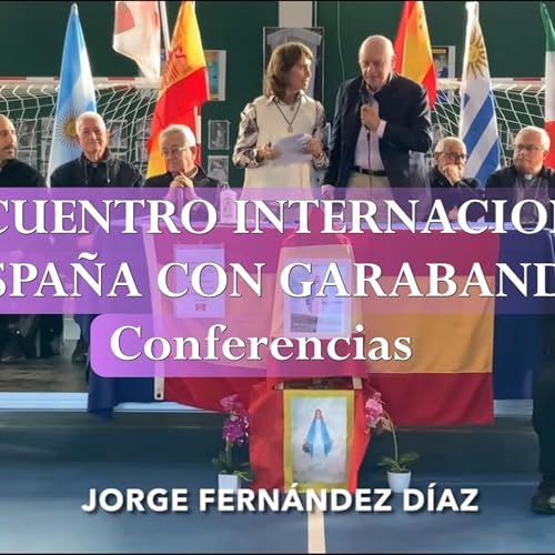 Conferencias II Encuentro Internacional Espa&ntilde;a con Garabandal