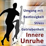 Innere Unruhe, Rastlosigkeit und Getriebenheit überwinden - Sukadev Bretz - Gelassenheit und innerer Frieden 
