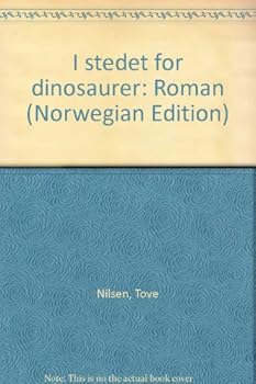 Hardcover I stedet for dinosaurer: Roman (Norwegian Edition) [Norwegian] Book